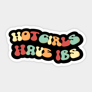 Hot girls have ibs Sticker